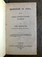 Load image into Gallery viewer, Mesmerism in India and Its Practical Application in Surgery and Medicine by James Esdaile, M.D.
