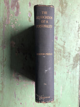 Load image into Gallery viewer, The Dissociation of a Personality: A Biographical Study in Abnormal Psychology. by Morton Prince
