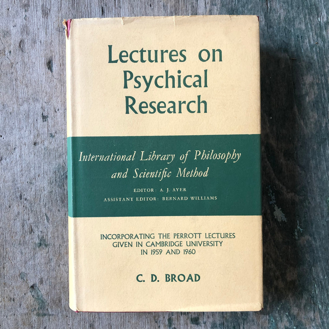 Lectures on Psychical Research, Incorporating the Perrott Lectures Given in Cambridge University in 1959 and 1960 by C. D. Broad