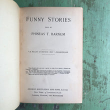 Load image into Gallery viewer, “Funny Stories” told by Phineas T. Barnum

