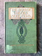 Load image into Gallery viewer, The Boys of the Old Glee Club. By james Whitcomb Riley
