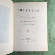 Load image into Gallery viewer, “Isle of Man” by W. Ralph Hall Caine and painted by A. Heaton Cooper
