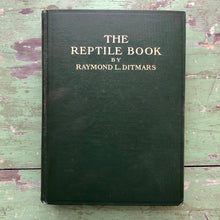 Load image into Gallery viewer, The Reptile Book by Raymond Lee Ditmars
