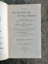 Load image into Gallery viewer, “Gas, Gasoline, and Oil Engines” by Gardner D. Hiscox
