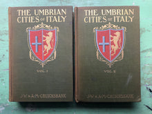 Load image into Gallery viewer, The Umbrian Cities of Italy. Two Volumes. by J. W. And A. M. Cruickshank
