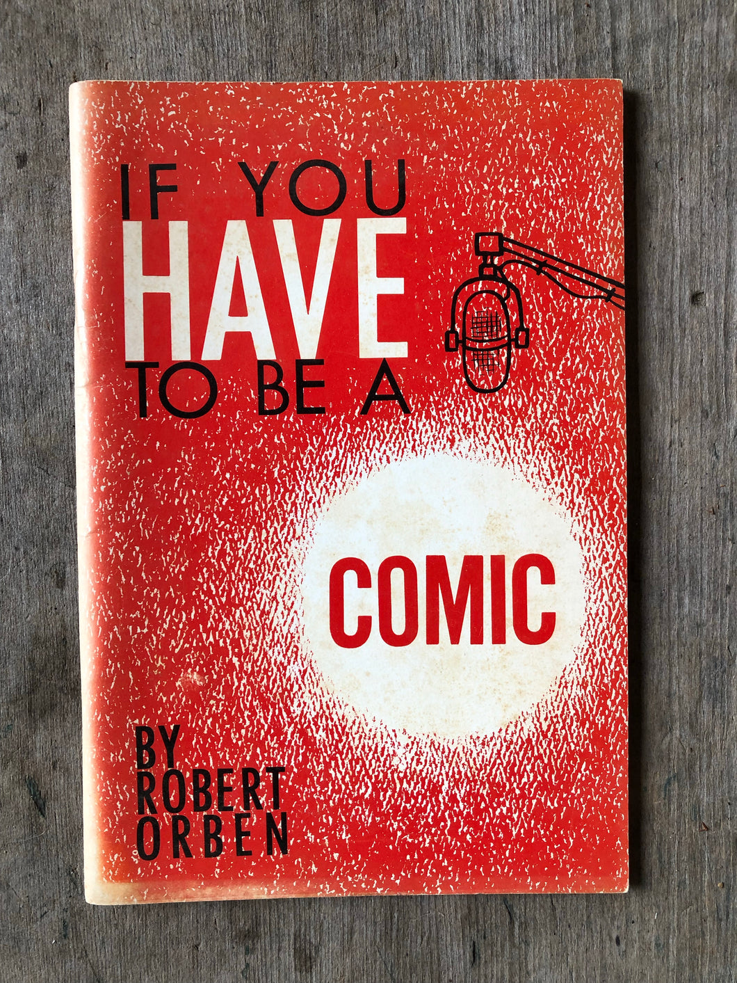 If You Have to be a Comic by Robert Orben