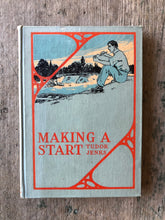 Load image into Gallery viewer, &quot;Making a Start&quot; by Tudor Jenks and illustrated by R. L. Mason
