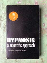 Load image into Gallery viewer, Hypnosis: A Scientific Approach. by Theodore Xenophon Barber
