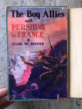 Load image into Gallery viewer, The Boy Allies With Pershing in France or Over the Top at Chateau Thierry by Clair W. Hayes
